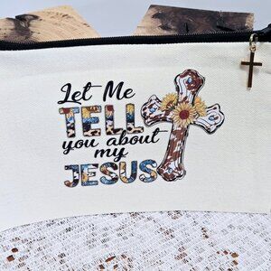 NEW SMALL CANVAS ZIPPER POUCH, COSMETIC BAG, LET ME TELL YOU ABOUT MY JESUS 8"